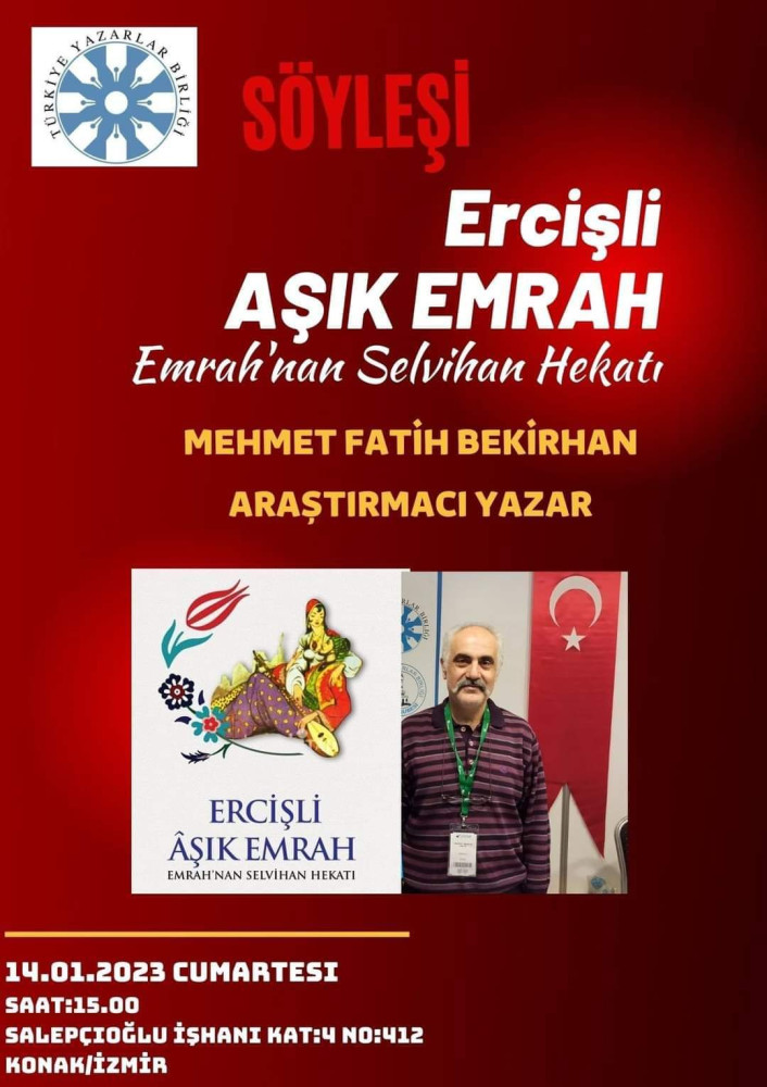 Türk edebiyatının  isimsiz kahramanlarından Ercişli Aşık Emrah İzmir Yazarlar Birliği'nde konuşulacak 
